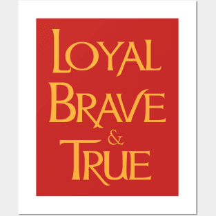 Loyal Brave & True Posters and Art